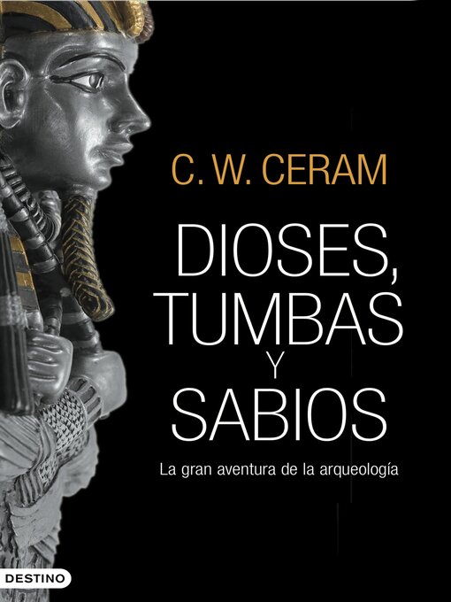 Title details for Dioses, tumbas y sabios by C. W. Ceram - Available